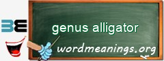 WordMeaning blackboard for genus alligator